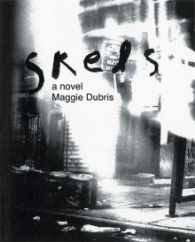 Skels: A Novel - Maggie Dubris