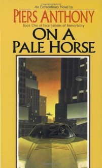 On a Pale Horse (Incarnations of Immortality) - Piers Anthony