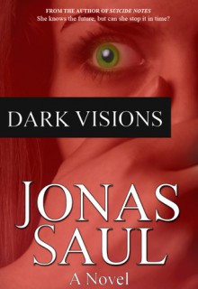 Dark Visions: Dark Visions Book 1 (Volume 1) - Jonas Saul