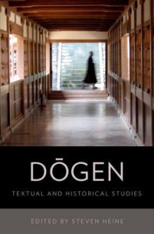 Dogen: Historical and Textual Studies - Steven Heine