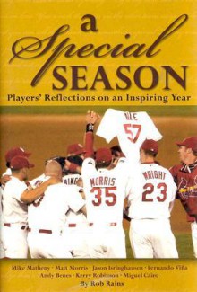 Special Season: A Players' Journal of an Incredible Year - Rob Rains