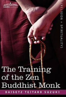 The Training of the Zen Buddhist Monk - D.T. Suzuki, Zenchu Sato