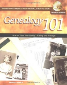 Genealogy 101: How to Trace Your Family's History and Heritage (National Genealogical Society Guides) - Barbara Renick, National Genealogical Societey, National Genealogical Society Staff