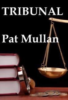 TRIBUNAL - Pat Mullan