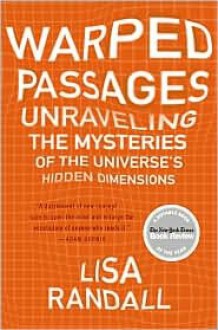 Warped Passages - Lisa Randall