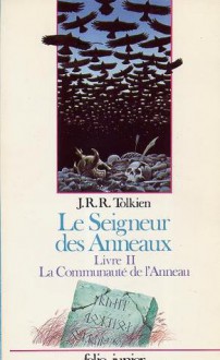 Le Seigneur des Anneaux Livre II La Communauté de l'anneau - J.R.R. Tolkien