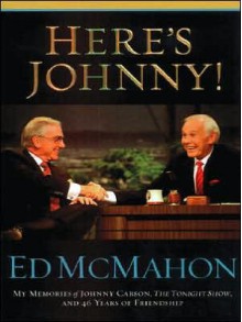 Here's Johnny!: My Memories of Johnny Carson, the Tonight Show, and 46 Years of Friendship - Ed McMahon