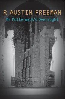 MR Pottermack's Oversight - R. Austin Freeman