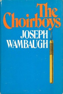 The Choirboys - Joseph Wambaugh