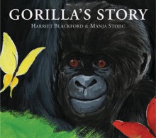 Gorilla's Story - Harriet Blackford, Manja Stojic