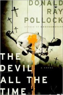 The Devil All the Time - Donald Ray Pollock