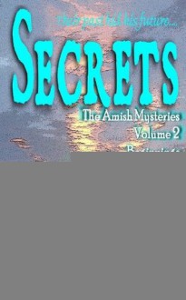 The Amish Mysteries - Secrets - Volume 2 - Beginnings (The Amish Mysteries-Secrets) - De Miller