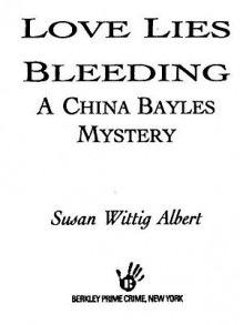 Love Lies Bleeding - Susan Wittig Albert