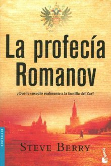 La Profecia Romanov/ the Romano Prophecy - Steve Berry, Ramón Buenaventura