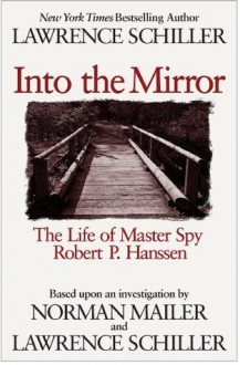 Master Spy: The Life of Robert P. Hanssen - Lawrence Schiller, Norman Mailer