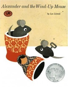 Alexander And The Wind Up Mouse - Leo Lionni