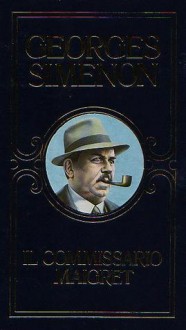 Il commissario Maigret: Il porto delle nebbie - Il pazzo di Bergerac - Il caso Saint-Fiacre - Il nipote ingenuo - Georges Simenon