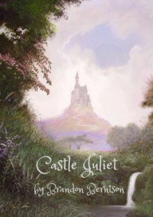 Castle Juliet - Brandon Berntson