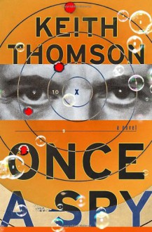 Once a Spy - Keith Thomson