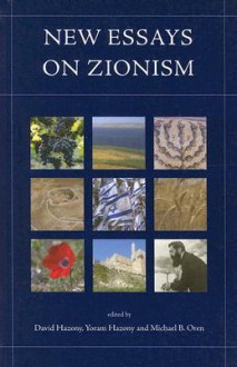 New Essays on Zionism - David Hazony, Michael B. Oren, Yoram Hazony