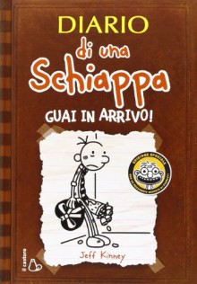 Diario di una schiappa: Guai in arrivo! - Jeff Kinney, Rossella Bernascone