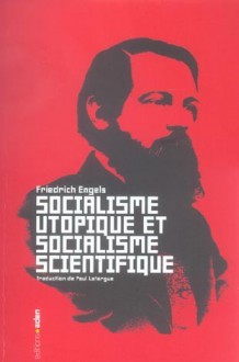 Socialisme utopique et socialisme scientifique - Friedrich Engels, Paul Lafargue