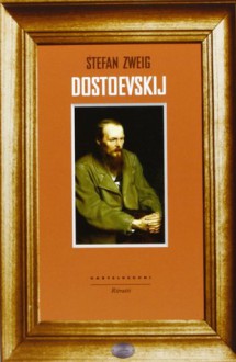 Dostoevskij - Stefan Zweig