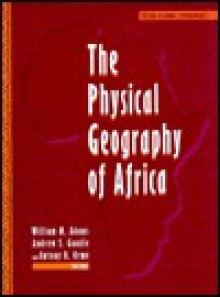 The Physical Geography of Africa - A.R. Orme, William Mansfield Adams, Andrew S. Goudie