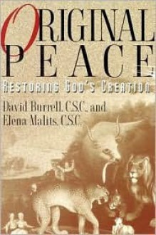 Original Peace: Restoring God's Creation - David B. Burrell, Elena Malits