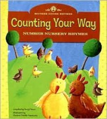 Counting Your Way: Number Nursery Rhymes - Andrea Petrlik Huseinovic, Terry Pierce