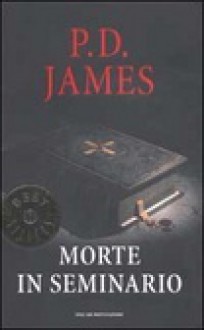 Morte in seminario - Annamaria Raffo, P.D. James