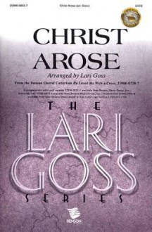 Christ Arose - Lari Goss