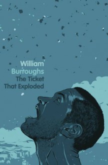 The Ticket That Exploded - William S. Burroughs