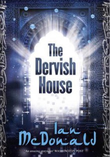 The Dervish House - Ian McDonald