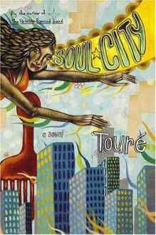 Soul City: A Novel - Touré