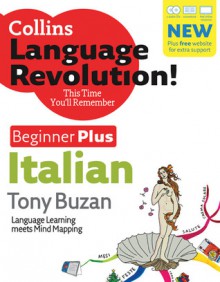 Collins Language Revolution! Italian: Beginner Plus (Italian Edition) - Tony Buzan, Clelia Boscolo