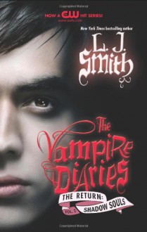 The Vampire Diaries: The Return: Shadow Souls - L. J. Smith