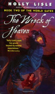 The Wreck of Heaven - Holly Lisle