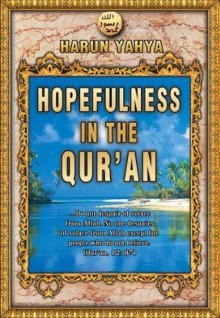 Hopefulness in the Qur'an - Harun Yahya