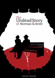 The Undead Story of Norman & Anne - Junior Davila, Jeremy Rowe