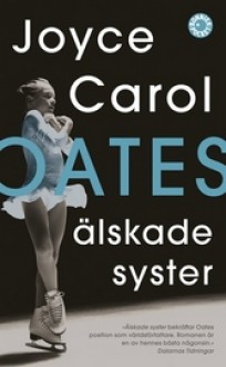 Älskade syster - Joyce Carol Oates