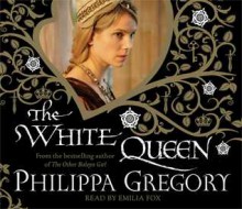 The White Queen (Audio) - Philippa Gregory