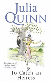 To Catch an Heiress - Julia Quinn