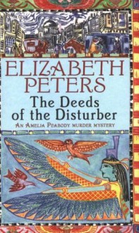 The Deeds of the Disturber - Elizabeth Peters