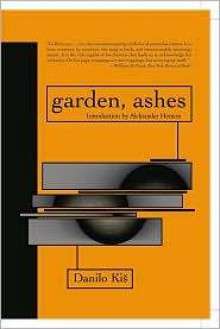 Garden, Ashes - Danilo Kiš