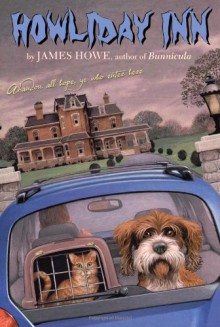 Howliday Inn (Bunnicula and Friends) - James Howe