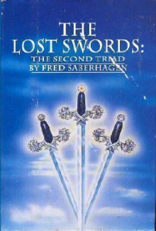 The Lost Swords: The Second Triad. - Fred Saberhagen