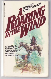 A Roaring in the Wind - Robert Lewis Taylor