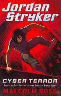 Jordan Stryker: Cyber Terror - Malcolm Rose