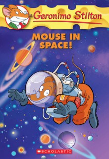 Mouse in Space! - Geronimo Stilton, Kathryn Mckeon